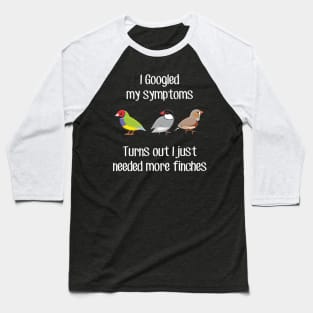 Need More Finches Baseball T-Shirt